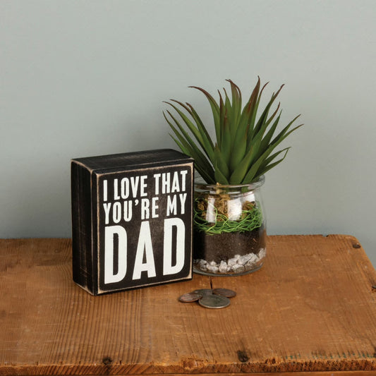 Youre My Dad Box Sign