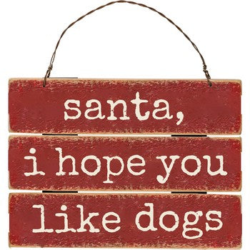 Santa I hope You Like Dogs Orn